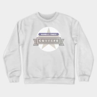 Nambias Finest Covfefe Crewneck Sweatshirt